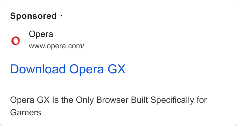 Opera ad on Google Ads: Sponsored - O Download Opera GX Opera GX Is the Only Browser Built Specifically for Gamers