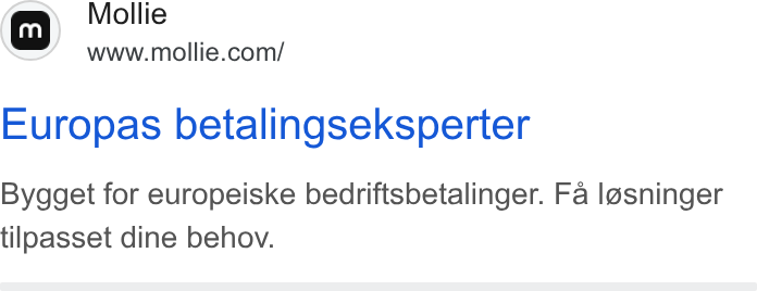 Mollie ad on Google Ads: Europas betalingseksperter Bygget for europeiske bedriftsbetalinger. Fa lasninger tilpasset dine behov.