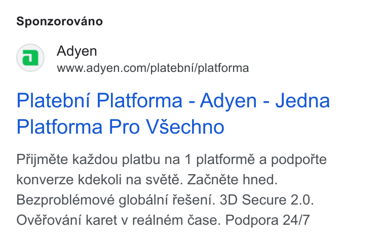 Adyen ad on Google Ads: Sponzorovano Platebni Platforma - Adyen - Jedna Platforma Pro VSechno Prijméte kazdou platbu na 1 platformé a podpofte konverze kdekoli na svété. Zacnéte hned. Bezproblémové globalni fe Seni. 3D Secure 2.0. Ovérovani karet v realném €ase. Podpora 24/7