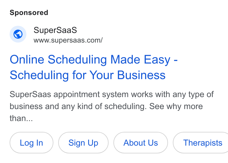 SuperSaaS ad on Google Ads: Online Scheduling Made Easy - Scheduling for Your Business Super Saas appointment system works with any type of business and any kind of scheduling. See why more than... Sign Up About Us }( Therapists