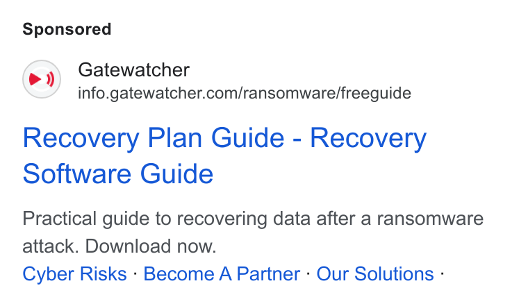 GATEWATCHER ad on Google Ads: Recovery Plan Guide - Recovery Software Guide Practical guide to recovering data after a ransomware attack. Download now. Cyber Risks - Become A Partner - Our Solutions -