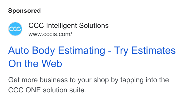 CCC Intelligent Solutions ad on Google Ads: Auto Body Estimating - Try Estimates On the Web Get more business to your shop by tapping into the CCC ONE solution suite.