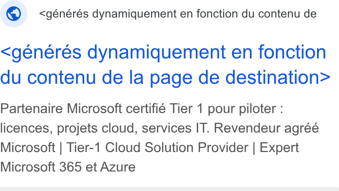 Openhost ad on Google Ads: © _ <générés dynamiquement en fonction du contenu de <geéneres dynamiquement en fonction du contenu de la page de destination> Partenaire Microsoft certifié Tier 1 pour piloter : licences, projets cloud, services IT. Revendeur agréé Microsoft | Tier-1 Cloud Solution Provider | Expert Microsoft 365 et Azure