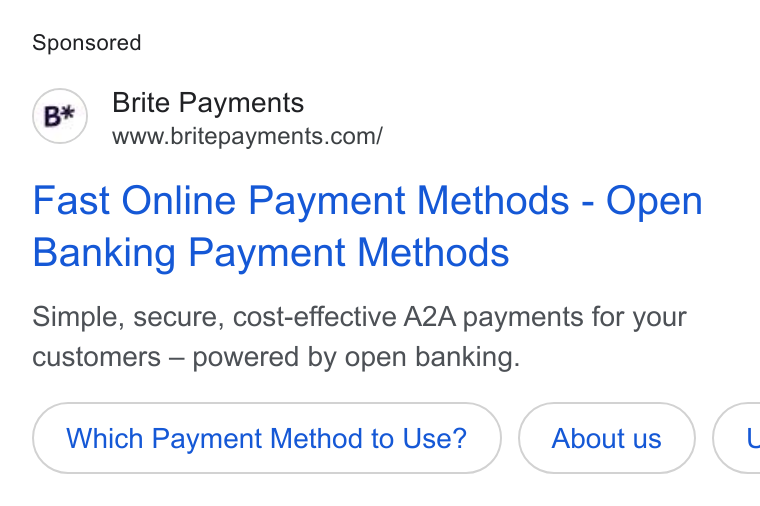 Brite Payments ad on Google Ads: Fast Online Payment Methods - Open Banking Payment Methods Simple, secure, cost-effective A2ZA payments for your customers — powered by open banking. Which Payment Method to Use? C1