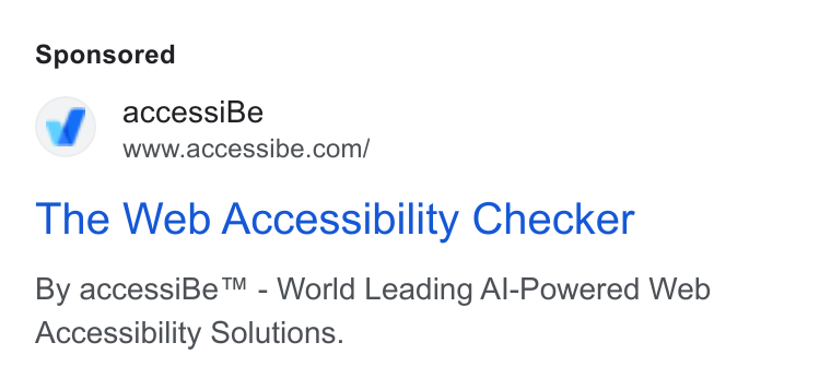accessiBe ad on Google Ads: The Web Accessibility Checker By accessi Be™ - World Leading Al-Powered Web Accessibility Solutions.