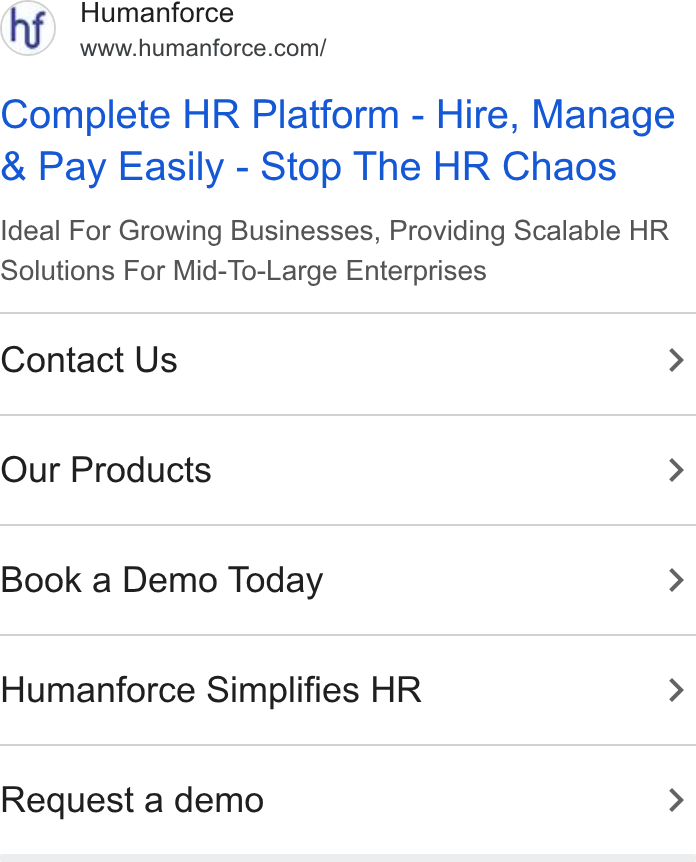 Humanforce ad on Google Ads: Complete HR Platform - Hire, Manage Pay Easily - Stop The HR Chaos Ideal For Growing Businesses, Providing Scalable HR Solutions For Mid-To-Large Enterprises Contact Us > Our Products > Book a Demo Today > Humanforce Simplifies HR > Request a demo >