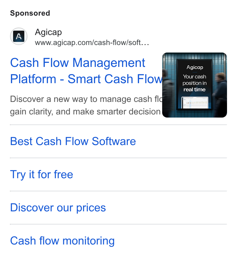 Agicap ad on Google Ads: 1d Mth a Cash Flow Management |{j| a Platform - Smart Cash Flows ites realtime Discover a new way to manage cash fld le | . gain clarity, and make smarter decision Best Cash Flow Software Try it for free Discover our prices Cash flow monitoring