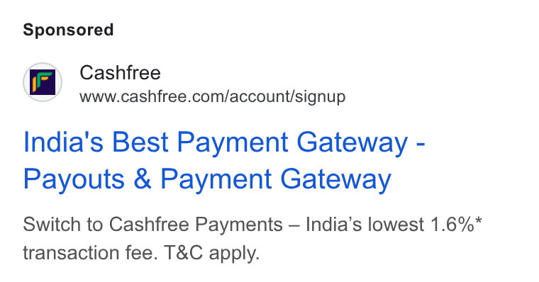 Cashfree Payments ad on Google Ads: India's Best Payment Gateway - Payouts & Payment Gateway Switch to Cashfree Payments — India’s lowest 1.6%* transaction fee. T& C apply.