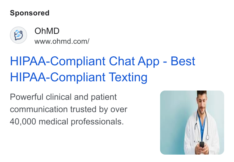 OhMD ad on Google Ads: HIPAA-Compliant Chat App - Best HIPAA-Compliant Texting Powerful clinical and patient communication trusted by over 40,000 medical professionals.