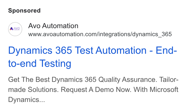 Avo Automation ad on Google Ads: Dynamics 365 Test Automation - End- to-end Testing Get The Best Dynamics 365 Quality Assurance. Tailor- made Solutions. Request A Demo Now. With Microsoft Dynamics...