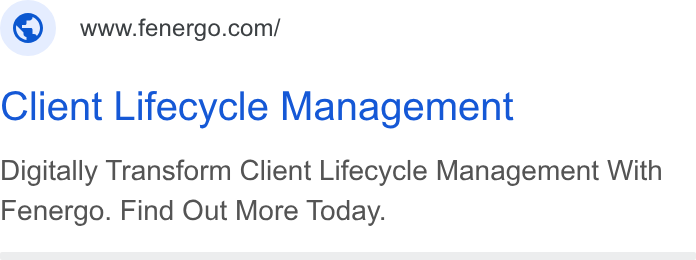 Fenergo ad on Google Ads: Client Lifecycle Management Digitally Transform Client Lifecycle Management With Fenergo. Find Out More Today.