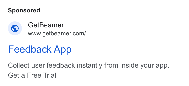 Beamer ad on Google Ads: Feedback App Collect user feedback instantly from inside your app. Get a Free Trial