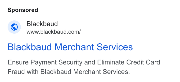 Blackbaud ad on Google Ads: Blackbaud Merchant Services Ensure Payment Security and Eliminate Credit Card Fraud with Blackbaud Merchant Services.