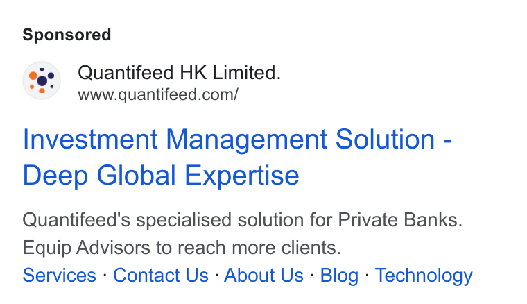 Quantifeed ad on Google Ads: Investment Management Solution - Deep Global Expertise Quantifeed's specialised solution for Private Banks. Equip Advisors to reach more clients. Services - Contact Us - About Us - Blog - Technology