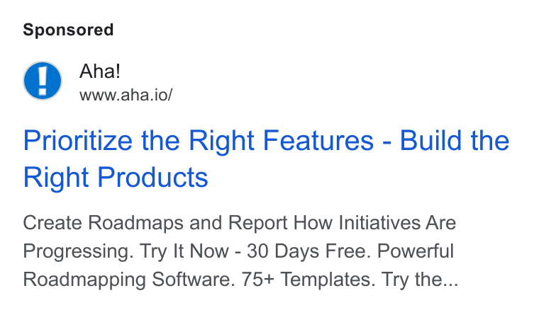 Aha! ad on Google Ads: Aha! www.aha.io/ Prioritize the Right Features - Build the Right Products Create Roadmaps and Report How Initiatives Are Progressing. Try It Now - 30 Days Free. Powerful Roadmapping Software. 75+ Templates. Try the...