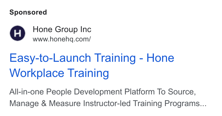 Hone ad on Google Ads: Easy-to-Launch Training - Hone Workplace Training All-in-one People Development Platform To Source, Manage & Measure Instructor-led Training Programs...
