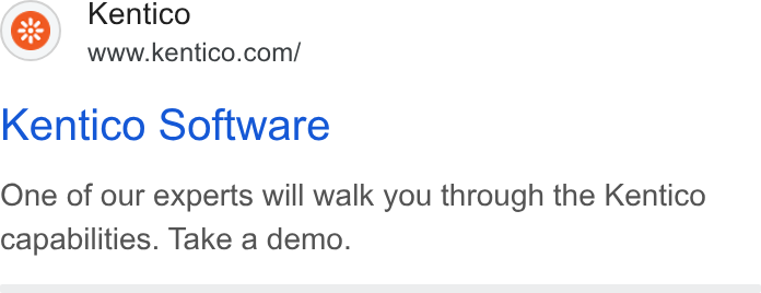 Kentico ad on Google Ads: Kentico Software One of our experts will walk you through the Kentico capabilities. Take a demo.