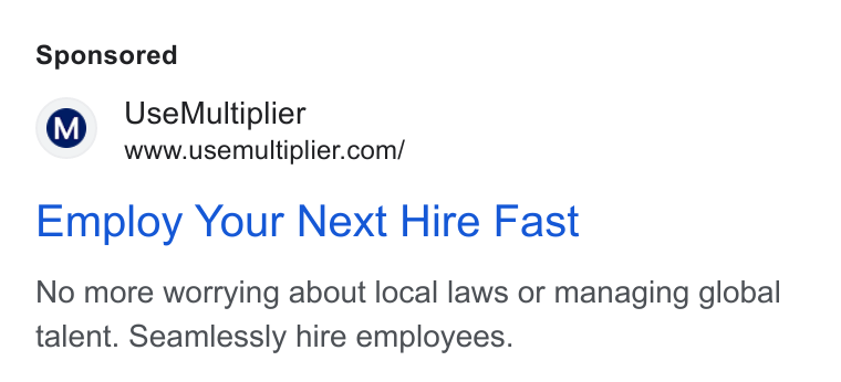 Multiplier ad on Google Ads: Employ Your Next Hire Fast No more worrying about local laws or managing global talent. Seamlessly hire employees.