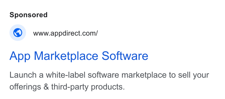 AppDirect ad on Google Ads: App Marketplace Software Launch a white-label software marketplace to sell your offerings & third-party products.