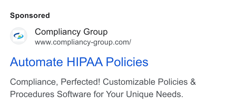Compliancy Group ad on Google Ads: Automate HIPAA Policies Compliance, Perfected! Customizable Policies & Procedures Software for Your Unique Needs.