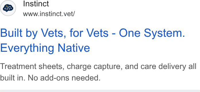 Instinct Science ad on Google Ads: srlnatinet. vet Built by Vets, for Vets - One System. Everything Native Treatment sheets, charge capture, and care delivery all built in. No add-ons needed.