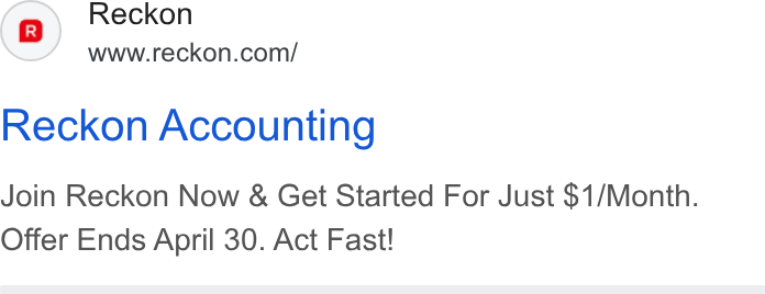 Reckon ad on Google Ads: Reckon Accounting Join Reckon Now & Get Started For Just $1/Month. Offer Ends April 30. Act Fast!