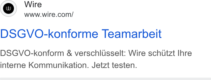 Wire ad on Google Ads: DSGVO-konforme Teamarbeit DSGVO-konform & verschlusselt: Wire schutzt Ihre interne Kommunikation. Jetzt testen.