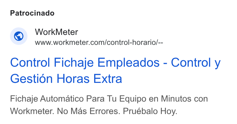 WorkMeter ad on Google Ads: Patrocinado Control Fichaje Empleados - Control y Gestion Horas Extra Fichaje Automatico Para Tu Equipo en Minutos con Workmeter. No Mas Errores. Pruébalo Hoy.
