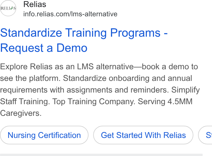 Relias ad on Google Ads: Standardize Training Programs - Request a Demo Explore Relias as an LMS alternative—book a demo to see the platform. Standardize onboarding and annual requirements with assignments and reminders. Simplify Staff Training. Top Training Company. Serving 4.5MM Caregivers. Nursing Certification Get Started With Relias (s