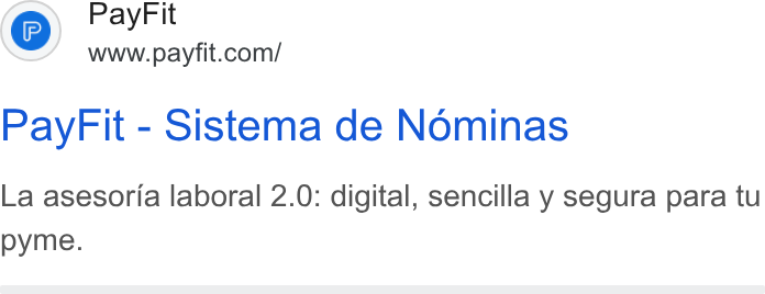 PayFit ad on Google Ads: Pay Fit - Sistema de Nominas La asesoria laboral 2.0: digital, sencilla y segura para tu pyme.