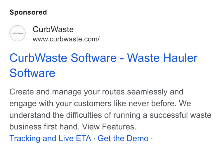 CurbWaste ad on Google Ads: Curb Waste Software - Waste Hauler Software Create and manage your routes seamlessly and engage with your customers like never before. We understand the difficulties of running a successful waste business first hand. View Features. Tracking and Live ETA - Get the Demo -