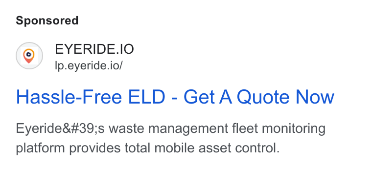 EYERIDE ad on Google Ads: EYERIDE. IO Ip.eyeride.io/ Hassle-Free ELD - Get A Quote Now Eyeride's waste management fleet monitoring platform provides total mobile asset control.