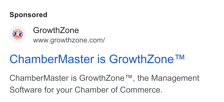 GrowthZone AMS ad on Google Ads: Chamber Master is Growth Zone ™ Chamber Master is Growth Zone™, the Management Software for your Chamber of Commerce.