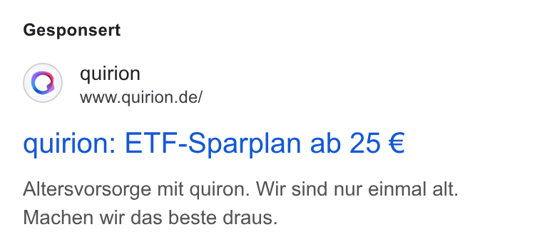 quirion ad on Google Ads: Gesponsert quirion: ETF-Sparplan ab 25 € Altersvorsorge mit quiron. Wir sind nur einmal alt. Machen wir das beste draus.