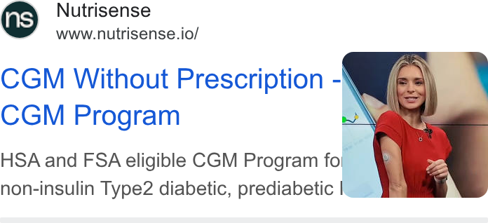 Nutrisense ad on Google Ads: Nutrisense www.nutrisense.io/ CGM Program HSA and FSA eligible CGM Program fo oe non-insulin Type2 diabetic, prediabetic _.
