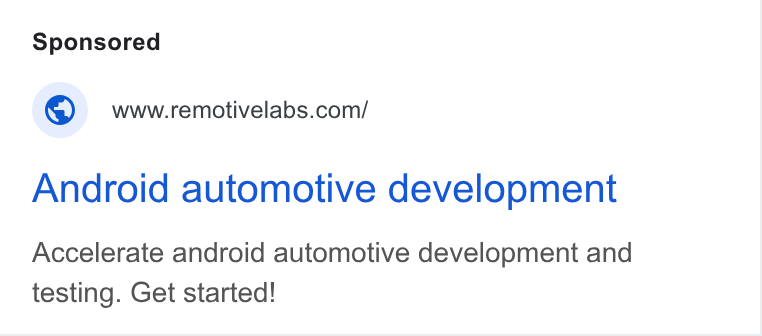 RemotiveLabs ad on Google Ads: Android automotive development Accelerate android automotive development and testing. Get started!