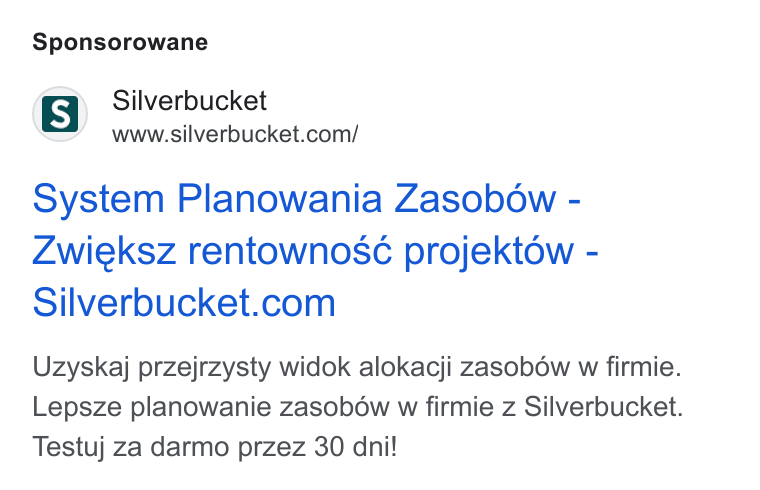 Silverbucket ad on Google Ads: Sponsorowane System Planowania Zasobow - Zwieksz rentownosé projektow - Silverbucket.com Uzyskaj przejrzysty widok alokacji z Zasobdw w firmie. Lepsze planowanie zasobow w firmie z Silverbucket. Testuj Za darmo przez 30 dni!