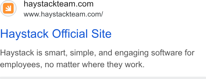 Haystack ad on Google Ads: www.haystackteam.com/ Haystack Official Site Haystack is smart, simple, and engaging software for employees, no matter where they work.