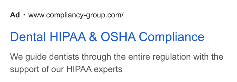 Compliancy Group ad on Google Ads: Dental HIPAA & OSHA Compliance We guide dentists through the entire regulation with the support of our HIPAA experts