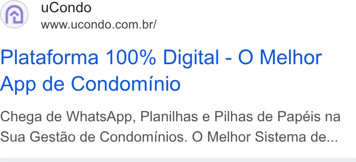 uCondo ad on Google Ads: Plataforma 100% Digital - O Melhor App de Condominio Chega de Whats App, Planilhas e Pilhas de Papéis na Sua Gestao de Condominios. O Melhor Sistema de...