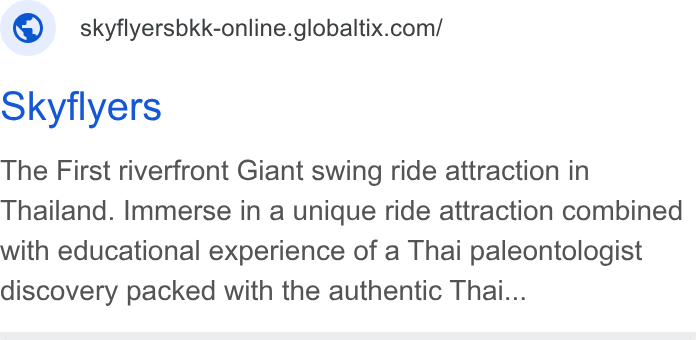 GlobalTix ad on Google Ads: okyflyers The First riverfront Giant swing ride attraction in Thailand. Immerse in a unique ride attraction combined with educational experience of a Thai paleontologist discovery packed with the authentic Thai...
