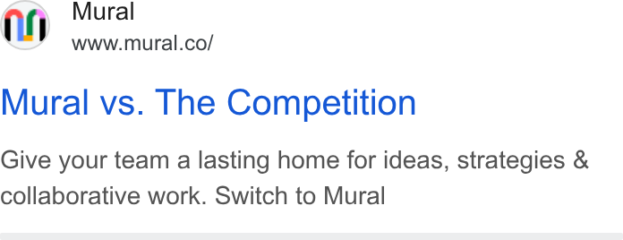 Mural ad on Google Ads: Mural vs. The Competition Give your team a lasting home for ideas, strategies & collaborative work. Switch to Mural