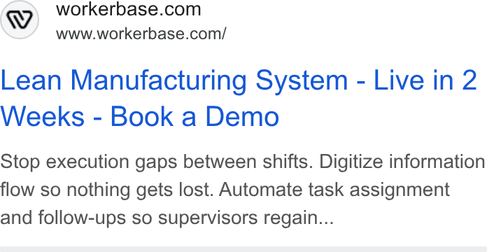 Workerbase ad on Google Ads: www.workerbase.com/ Lean Manufacturing System - Live in 2 Weeks - Book a Demo Stop execution gaps between shifts. Digitize information flow so nothing gets lost. Automate task assignment and follow-ups so supervisors regain...