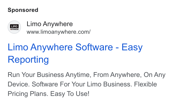 Limo Anywhere ad on Google Ads: Limo Anywhere Software - Easy Reporting Run Your Business Anytime, From Anywhere, On Any Device. Software For Your Limo Business. Flexible Pricing Plans. Easy To Use!