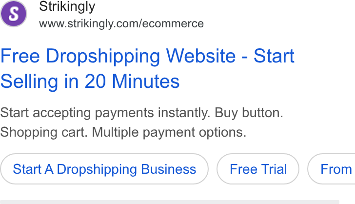 Strikingly ad on Google Ads: Free Dropshipping Website - Start Selling in 20 Minutes Start accepting payments instantly. Buy button. Shopping cart. Multiple payment options. Start A Dropshipping Business ( From