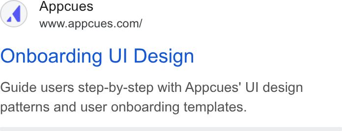 Appcues ad on Google Ads: Onboarding UI Design Guide users step-by-step with Appcues' UI design patterns and user onboarding templates.