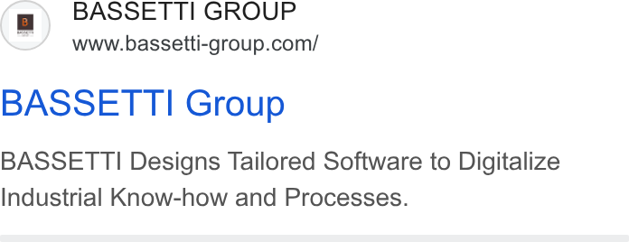 BASSETTI France ad on Google Ads: BASSETT! Group BASSETTI Designs Tailored Software to Digitalize Industrial Know-how and Processes.