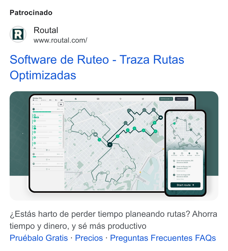 Routal ad on Google Ads: Patrocinado Software de Ruteo - Traza Rutas Optimizadas Estas harto de perder tiempo planeando rutas? Ahorra tiempo y dinero, y sé mas productivo Pruébalo Gratis - Precios - Preguntas Frecuentes FAQs