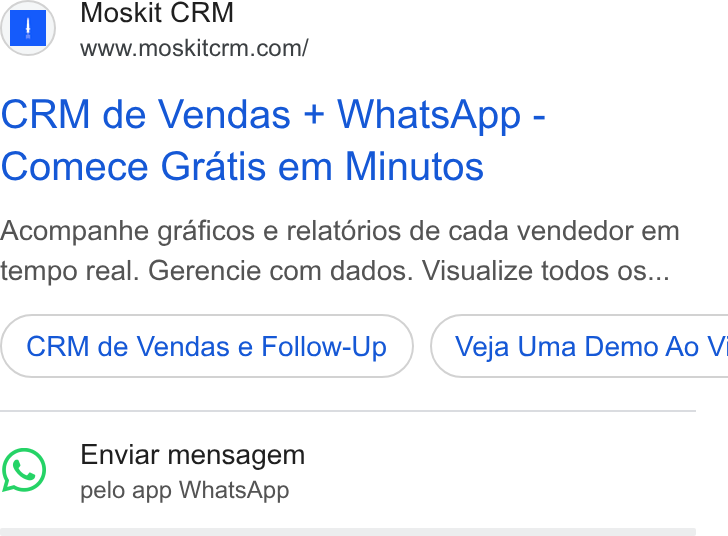 Moskit CRM ad on Google Ads: CRM de Vendas + Whats App - Comece Gratis em Minutos Acompanhe graficos e relatérios de cada vendedor em tempo real. Gerencie com dados. Visualize todos os... CRM de Vendas e Follow-Up } ( Veja Uma Demo Ao V 1) Enviar mensagem pelo app Whats App