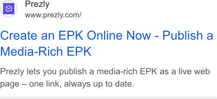 Prezly ad on Google Ads: Create an EPK Online Now - Publish a Media-Rich EPK Prezly lets you publish a media-rich EPK as a live web page — one link, always up to date.